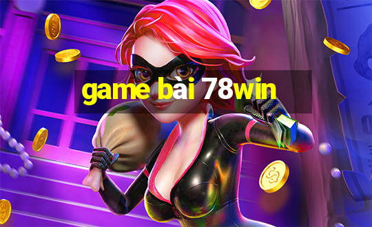 game bài 78win