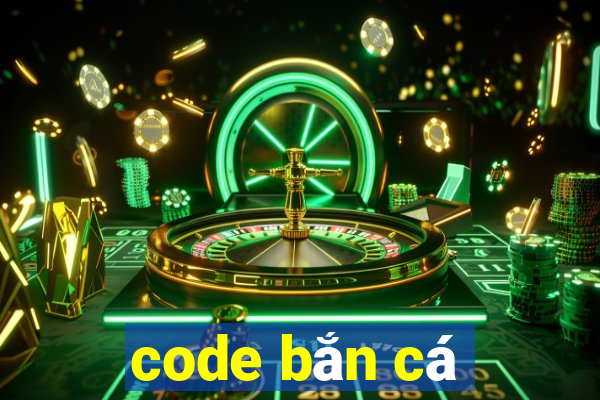 code bắn cá