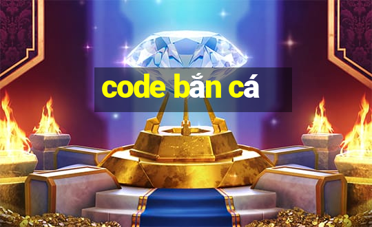 code bắn cá