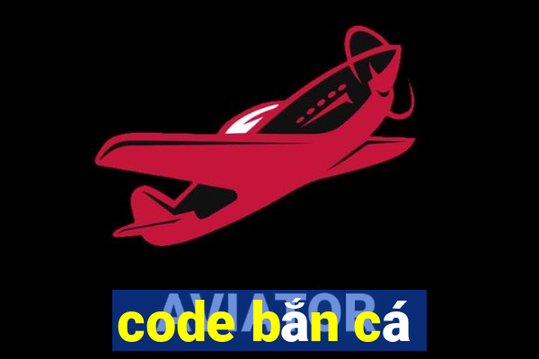 code bắn cá