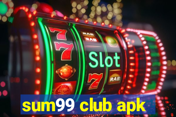 sum99 club apk