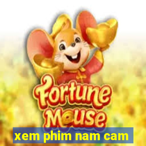 xem phim nam cam