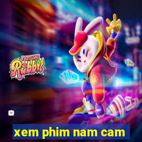 xem phim nam cam