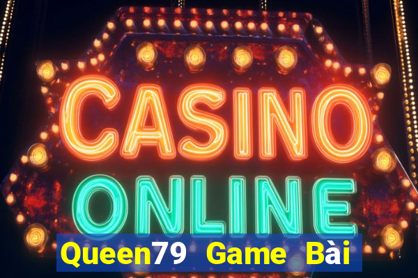 Queen79 Game Bài Poker Đổi Thưởng