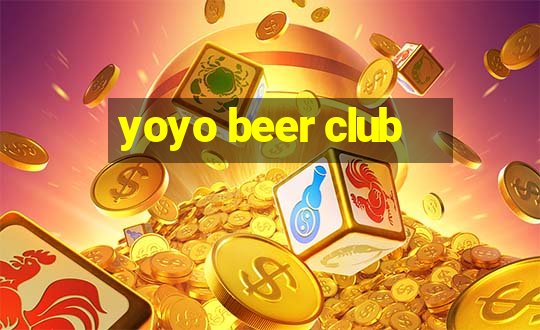 yoyo beer club