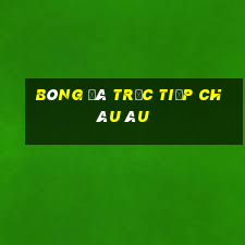 bóng đá trực tiếp châu âu