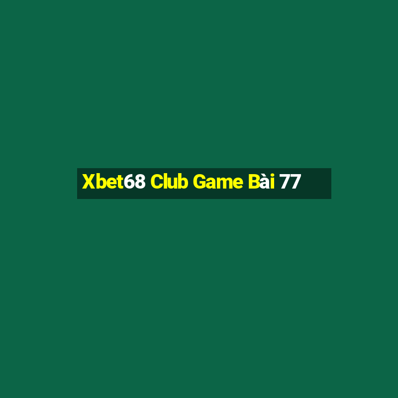 Xbet68 Club Game Bài 77