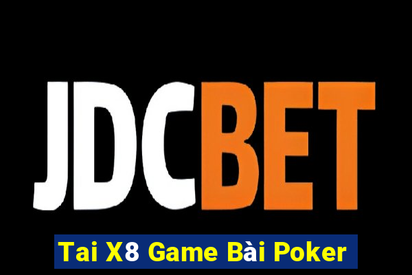 Tai X8 Game Bài Poker