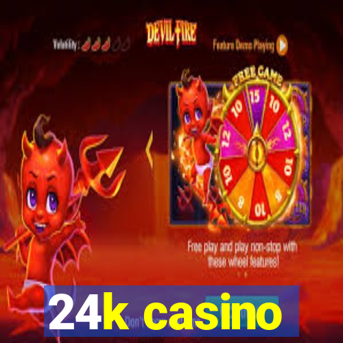 24k casino