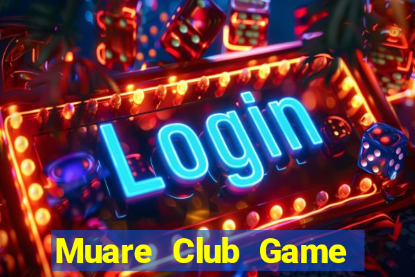 Muare Club Game Bài 1 Đổi 1