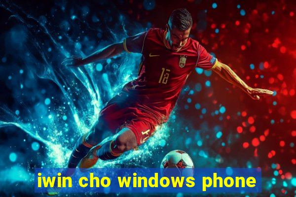 iwin cho windows phone