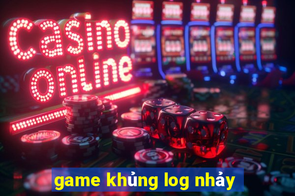 game khủng log nhảy