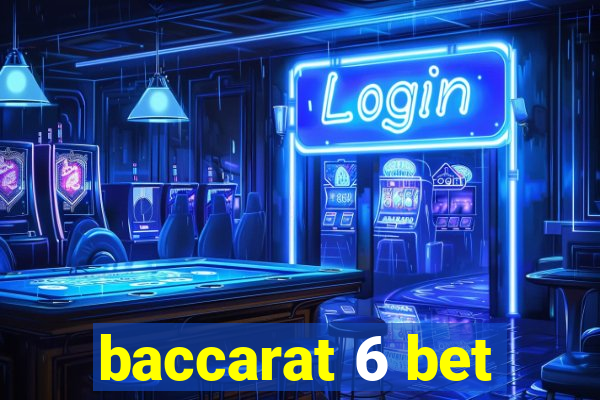 baccarat 6 bet