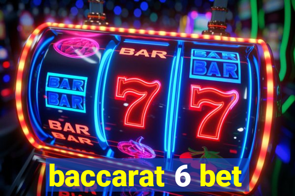 baccarat 6 bet