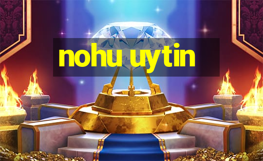 nohu uytin