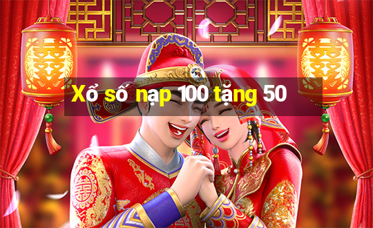 Xổ số nạp 100 tặng 50