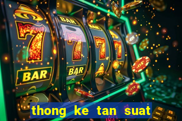 thong ke tan suat cap loto xoso888