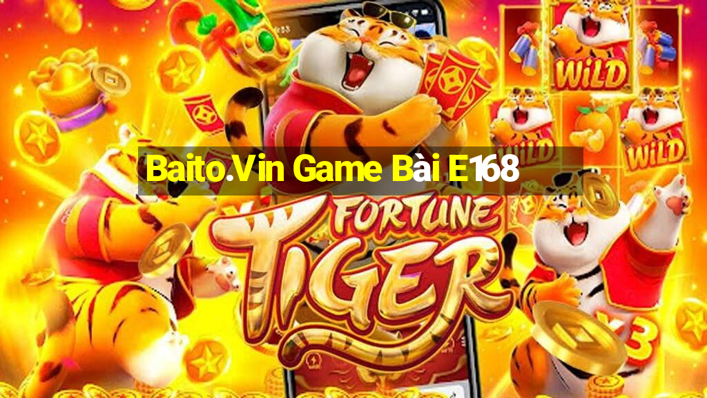 Baito.Vin Game Bài E168