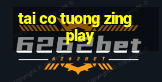 tai co tuong zing play