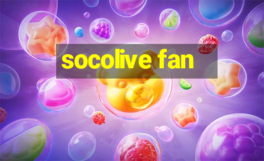 socolive fan