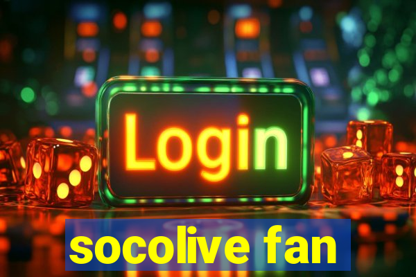 socolive fan