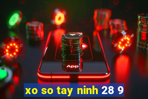 xo so tay ninh 28 9