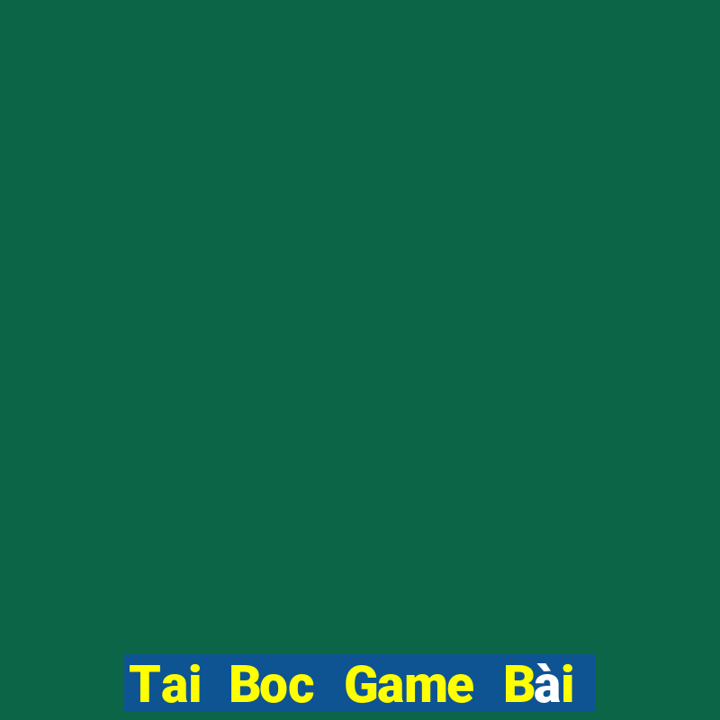 Tai Boc Game Bài Liêng Online