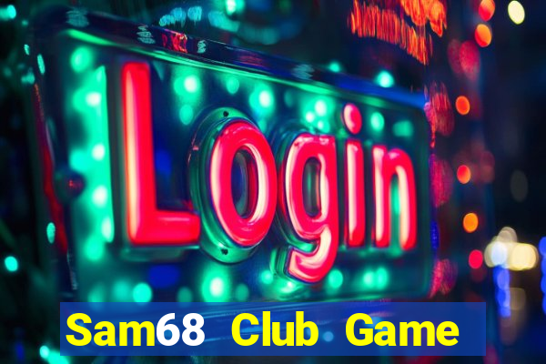 Sam68 Club Game Bài Quốc Tế