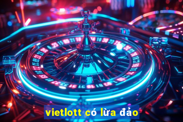 vietlott có lừa đảo