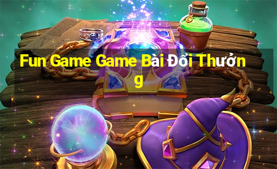 Fun Game Game Bài Đổi Thưởng