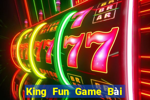 King Fun Game Bài Nạp The Garena