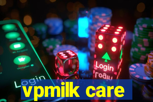 vpmilk care