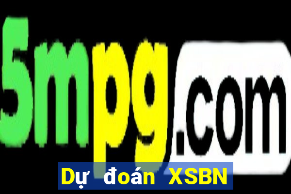 Dự đoán XSBN ngày 5