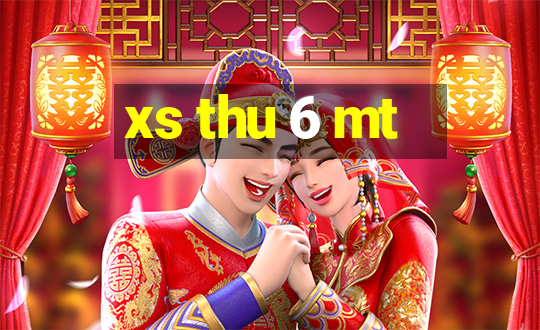 xs thu 6 mt