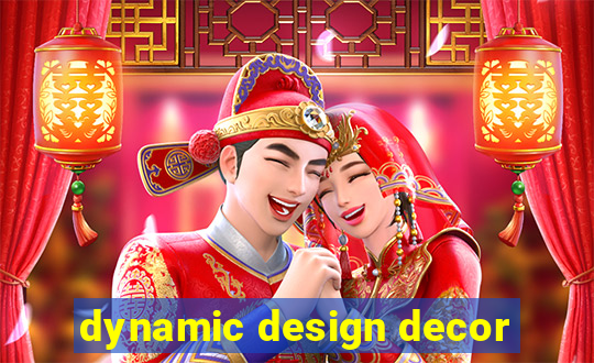 dynamic design decor