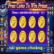 tải game choáng