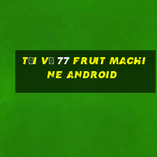 Tải về 77 Fruit Machine Android