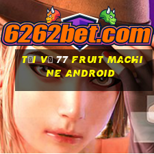 Tải về 77 Fruit Machine Android