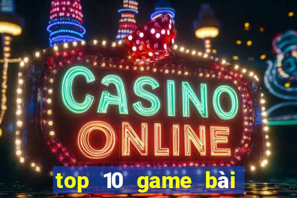 top 10 game bài uy tín