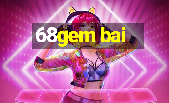 68gem bai