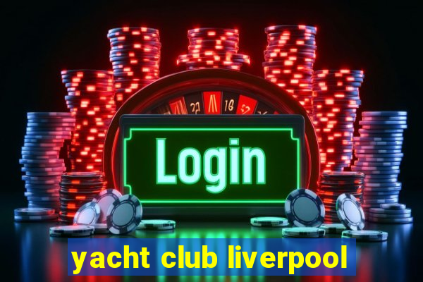 yacht club liverpool