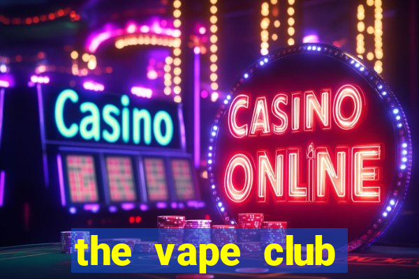 the vape club nguyễn hy quang