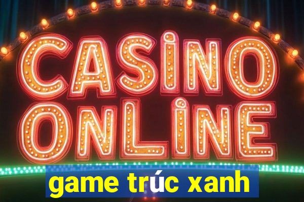 game trúc xanh