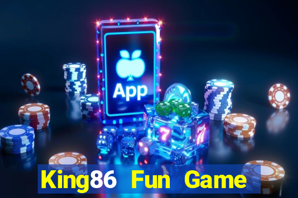 King86 Fun Game Bài Khuyến Mãi