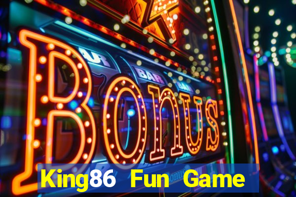 King86 Fun Game Bài Khuyến Mãi