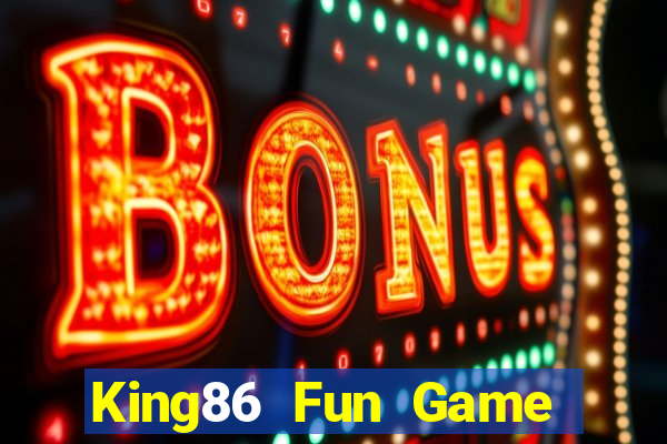 King86 Fun Game Bài Khuyến Mãi