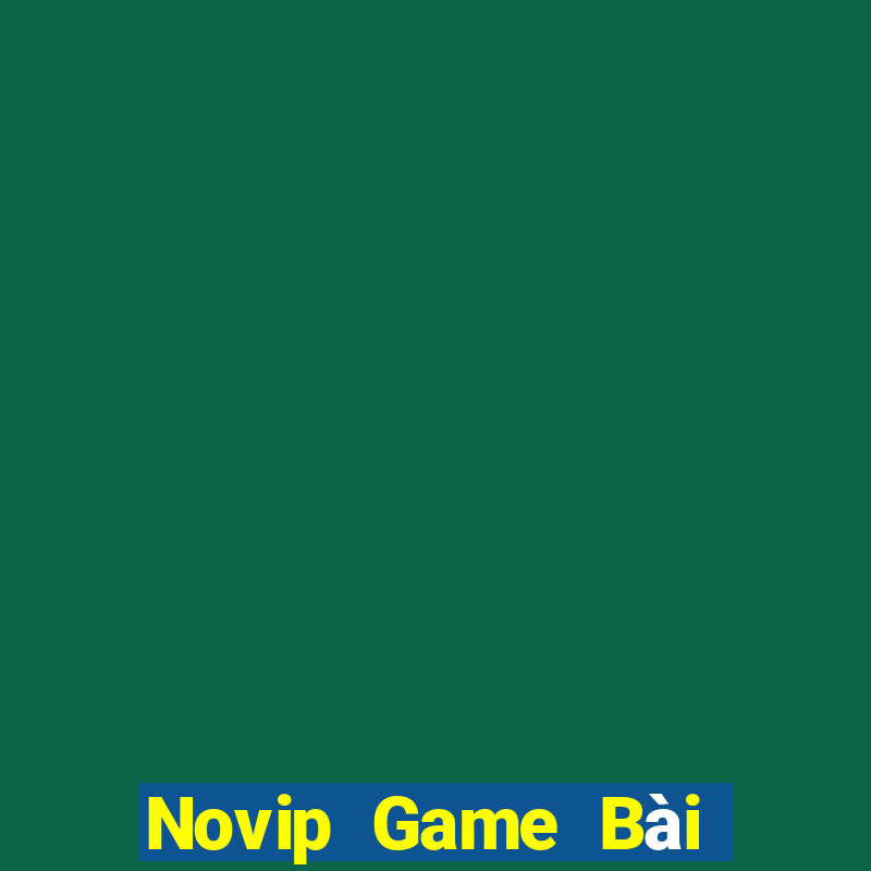 Novip Game Bài Phỏm Đổi Thưởng