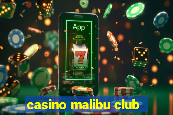 casino malibu club