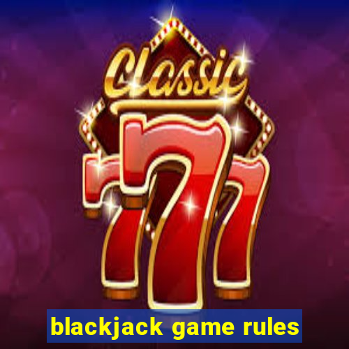 blackjack game rules