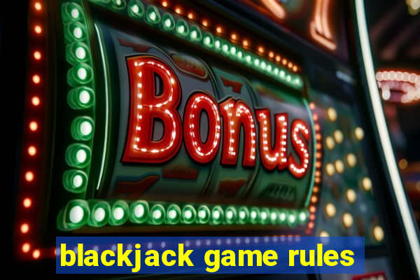 blackjack game rules